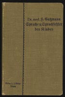 A. Gutzmann: Sprache und Sprachfehler des Kindes, 1894